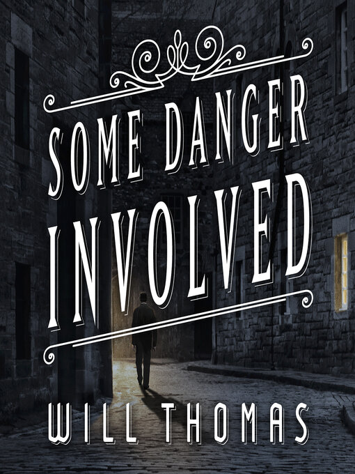 Title details for Some Danger Involved by Will Thomas - Wait list